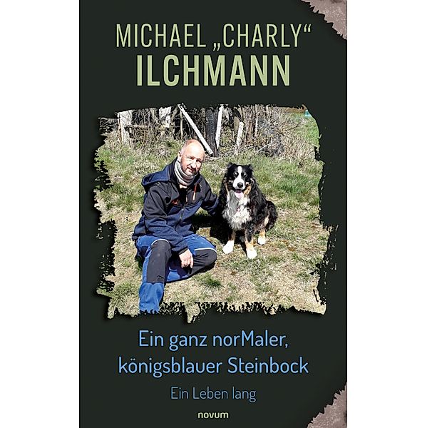 Ein ganz norMaler, königsblauer Steinbock, Michael "Charly" Ilchmann