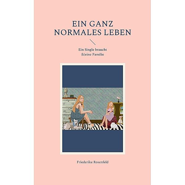 Ein ganz normales Leben, Friederike Rosenfeld