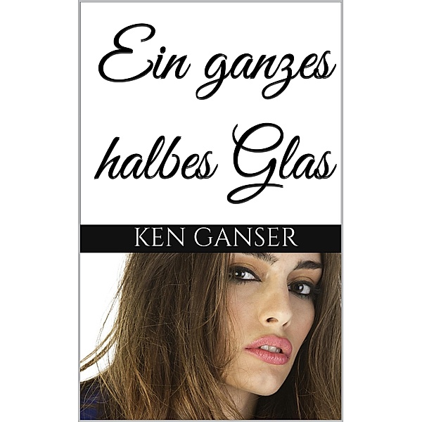 Ein ganzes halbes Glas, Ken Ganser