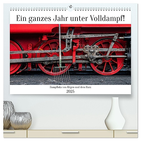 Ein ganzes Jahr unter Volldampf! (hochwertiger Premium Wandkalender 2025 DIN A2 quer), Kunstdruck in Hochglanz, Calvendo, Stefan Schröder