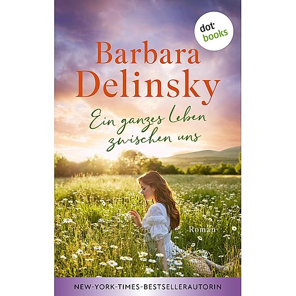 Ein ganzes Leben zwischen uns, Barbara Delinsky