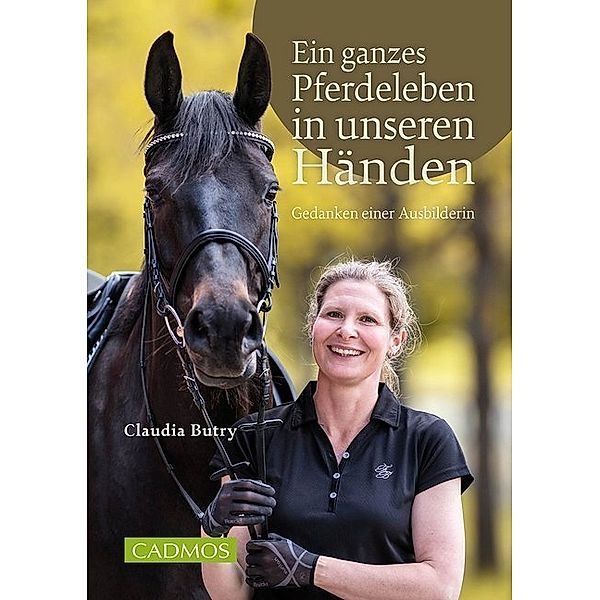 Ein ganzes Pferdeleben in unseren Händen, Claudia Butry