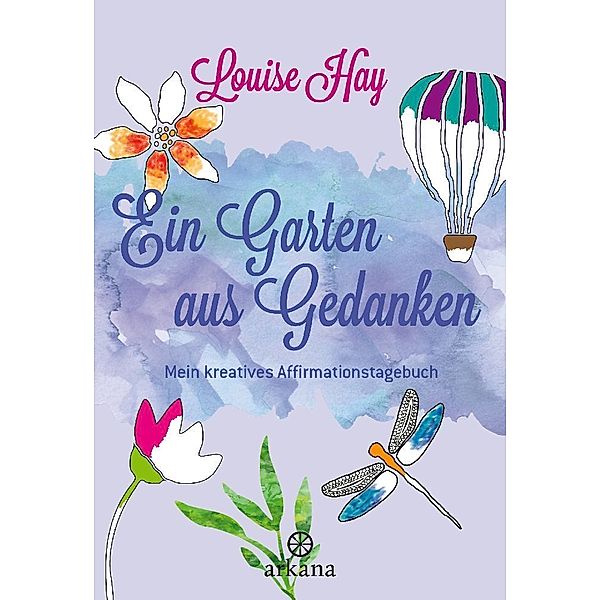 Ein Garten aus Gedanken, Louise Hay