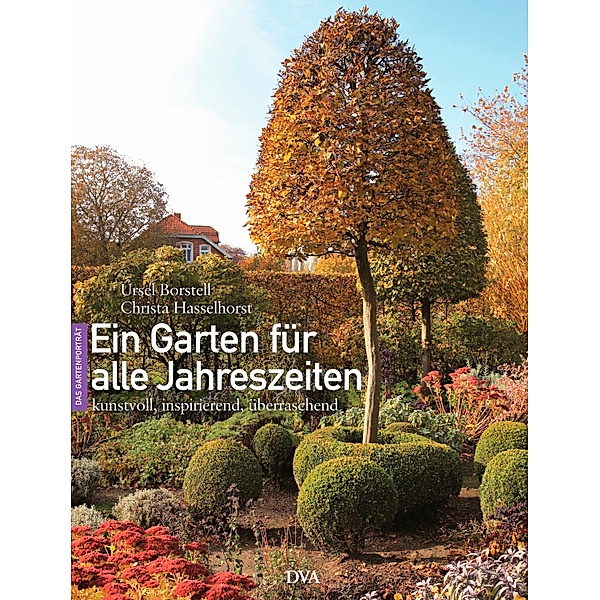 Ein Garten für alle Jahreszeiten, Christa Hasselhorst
