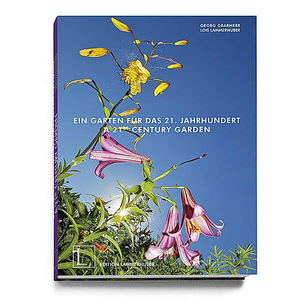Ein Garten für das 21. Jahrhundert, Georg Grabherr, Lois Lammerhuber