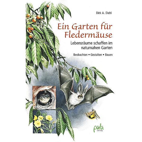 Ein Garten für Fledermäuse, Dirk A. Diehl