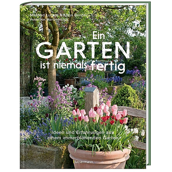 Ein Garten ist niemals fertig, Manfred Lucenz, Klaus Bender