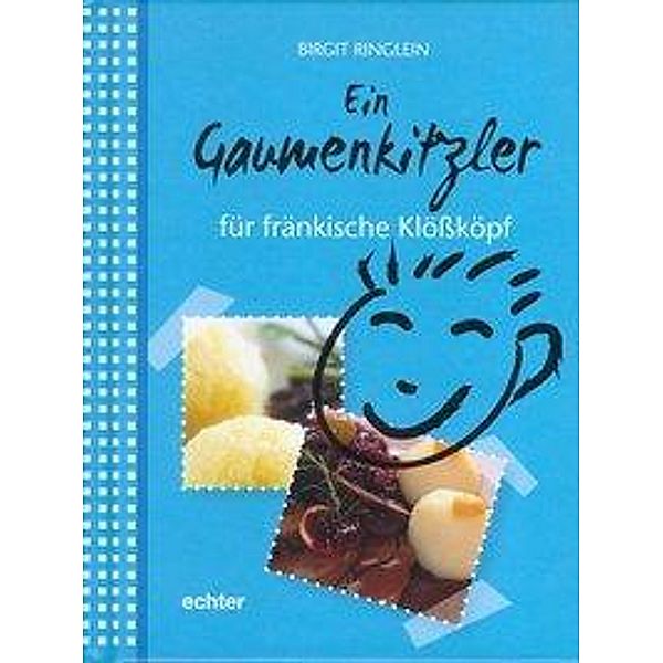 Ein Gaumenkitzler für fränkische Klössköpf, Birgit Ringlein