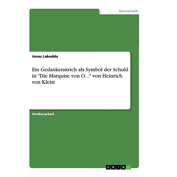 Ein Gedankenstrich als Symbol der Schuld in Die Marquise von O... von Heinrich von Kleist, Jonas Labudda