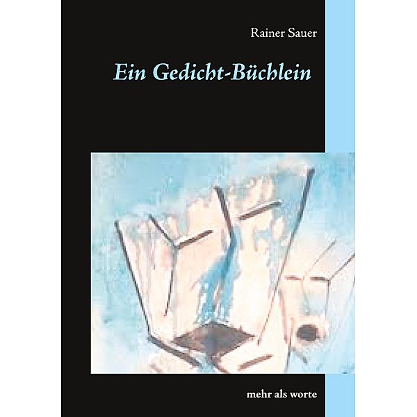 Ein Gedicht-Büchlein, Rainer Sauer