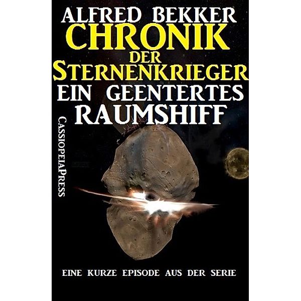 Ein geentertes Raumschiff (Chronik der Sternenkrieger), Alfred Bekker