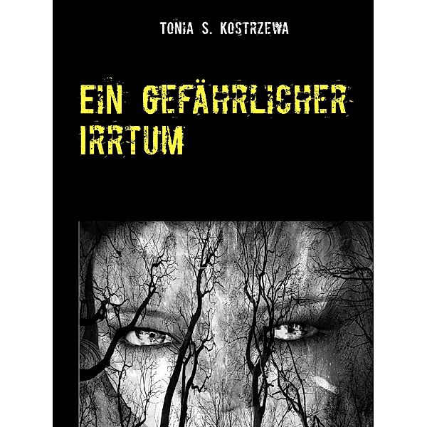 Ein gefährlicher Irrtum, Tonia S. Kostrzewa