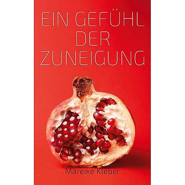 Ein Gefühl der Zuneigung, Mareike Kleber