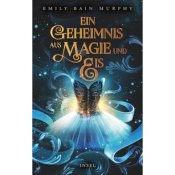 Ein Geheimnis aus Magie und Eis, Emily Bain Murphy