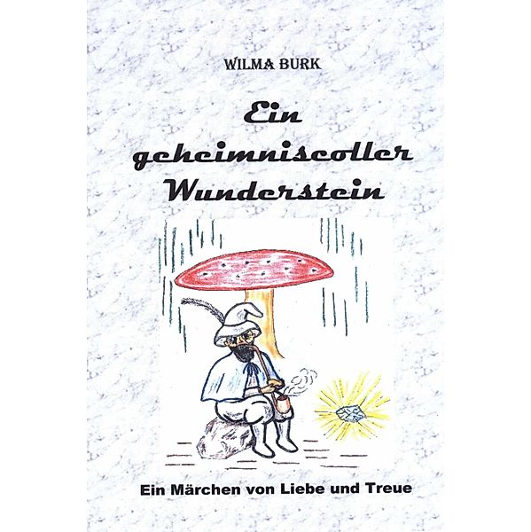 Ein geheimnisvoller Wunderstein, Wilma Burk