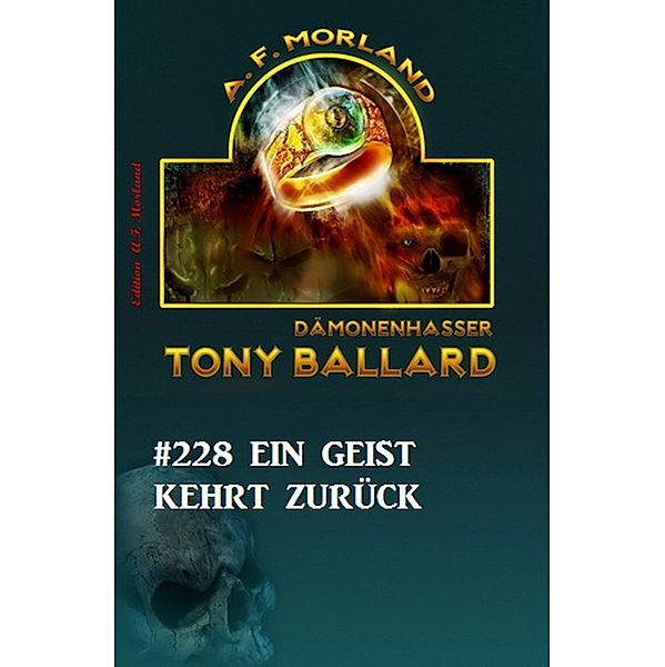 ¿Ein Geist kehrt zurück Tony Ballard Nr. 228, A. F. Morland