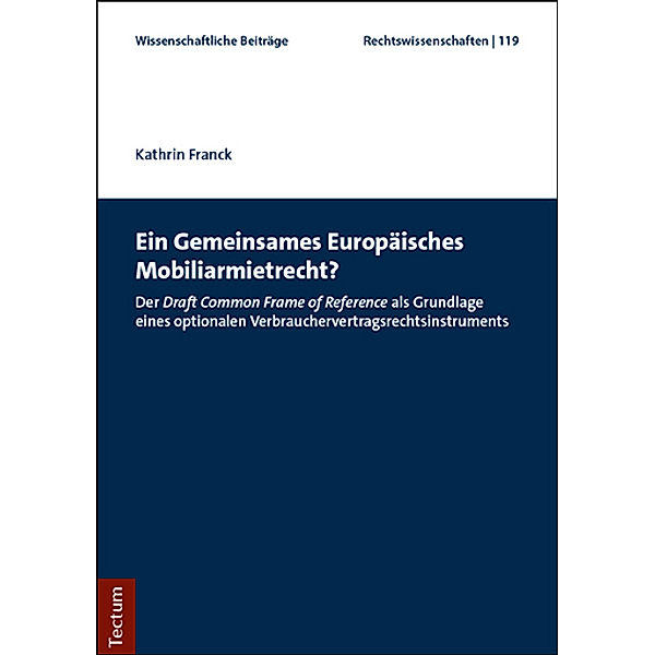 Ein Gemeinsames Europäisches Mobiliarmietrecht?, Kathrin Franck
