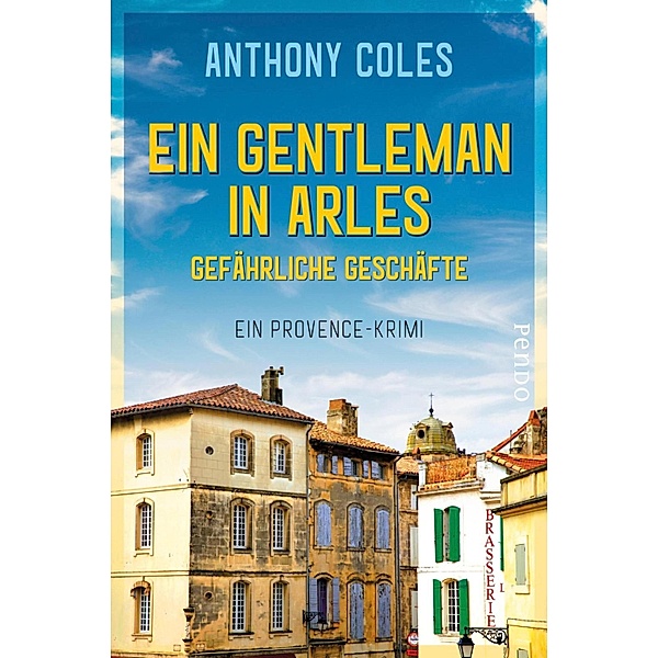 Ein Gentleman in Arles - Gefährliche Geschäfte / Peter Smith Bd.2, Anthony Coles