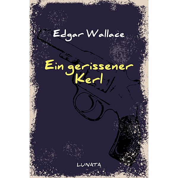 Ein gerissener Kerl, Edgar Wallace