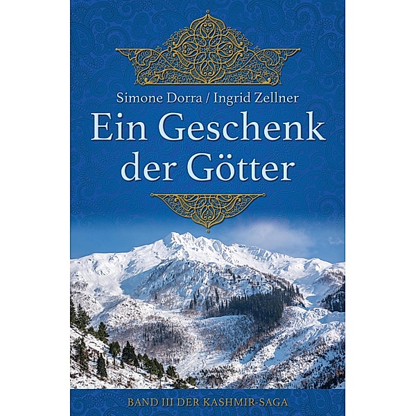 Ein Geschenk der Götter / Kashmir-Saga Bd.3, Ingrid Zellner, Simone Dorra
