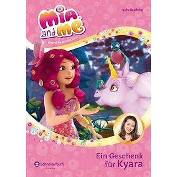 Ein Geschenk für Kyara / Mia and me Staffel 3 Bd.3, Isabella Mohn