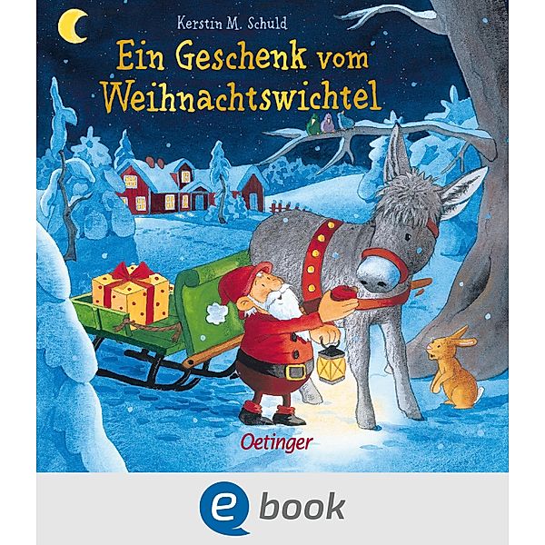 Ein Geschenk vom Weihnachtswichtel / Weihnachtswichtel-Geschichten, Kerstin M. Schuld