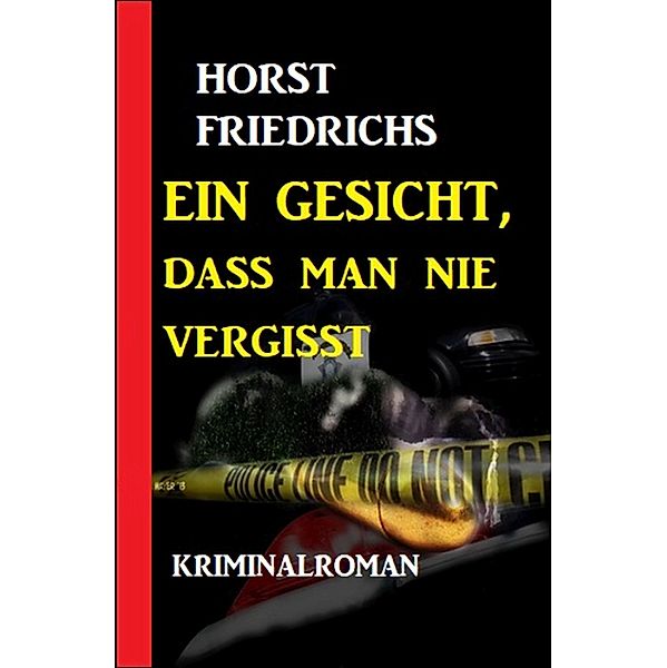 Ein Gesicht, dass man nie vergisst, Horst Friedrichs