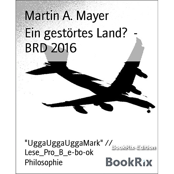 Ein gestörtes Land?  - BRD 2016, Martin A. Mayer