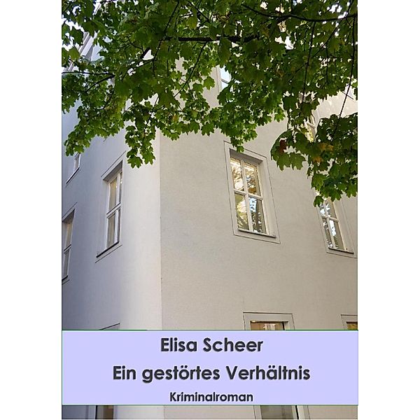 Ein gestörtes Verhältnis, Elisa Scheer