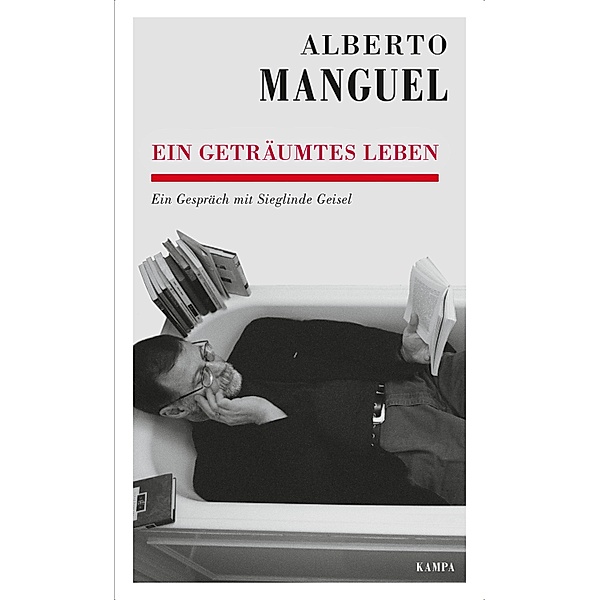 Ein geträumtes Leben / Kampa Salon, Alberto Manguel, Sieglinde Geisel