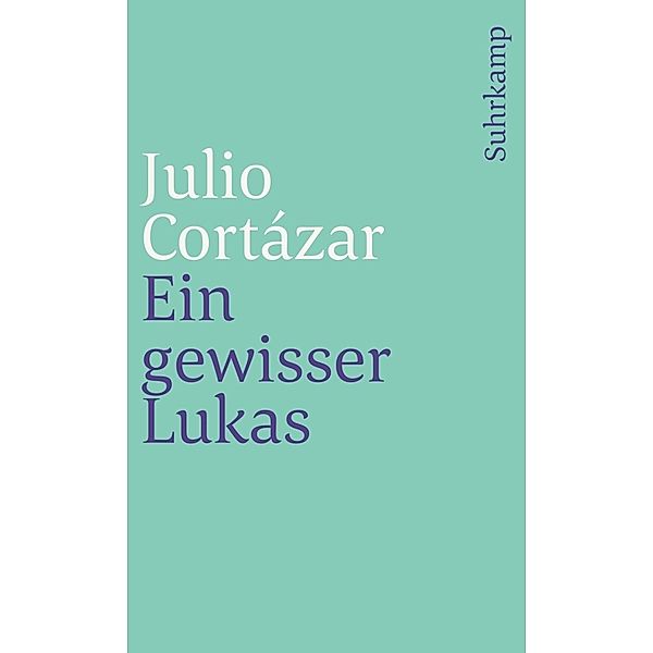 Ein gewisser Lukas, Julio Cortázar