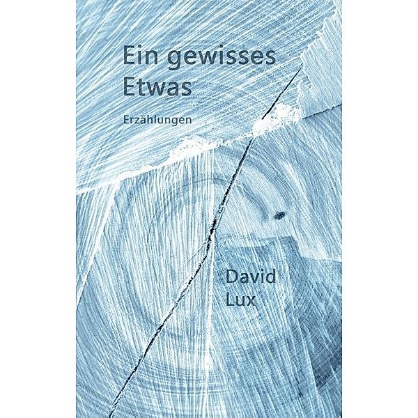 Ein gewisses Etwas, David Lux