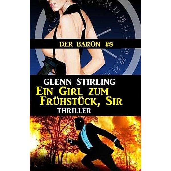 Ein Girl zum Frühstück, Sir: Der Baron #8, Glenn Stirling