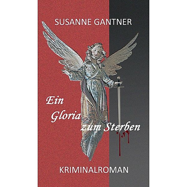 Ein Gloria zum Sterben / Zürich-Krimi Stampfli Bd.2, Susanne Gantner