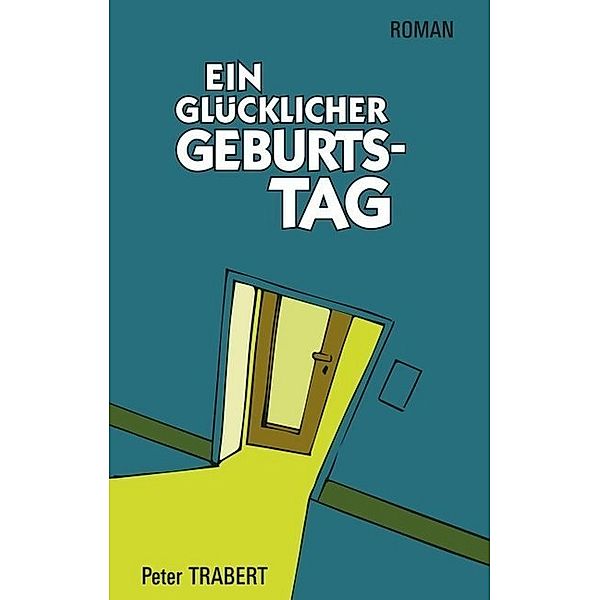 Ein glücklicher Geburtstag, Peter Trabert