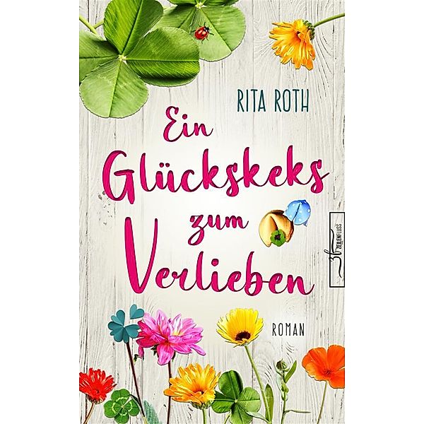 Ein Glückskeks zum Verlieben, Rita Roth