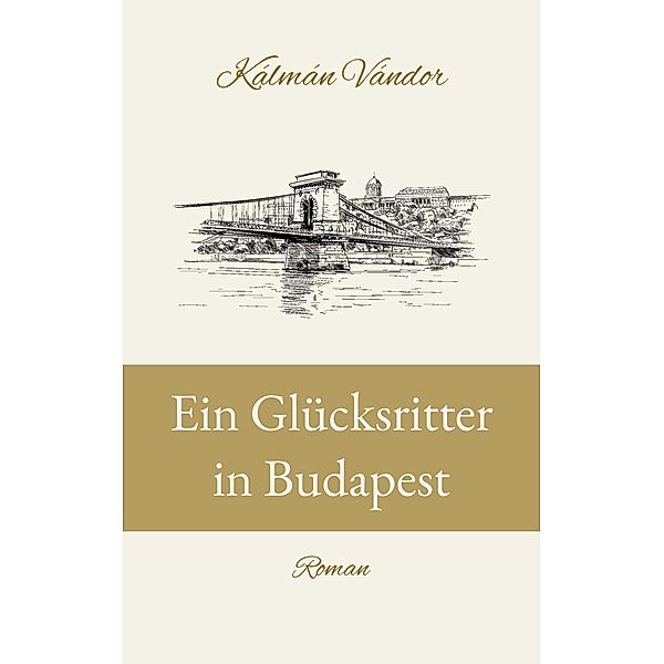 Ein Glücksritter in Budapest, Kálmán Vándor