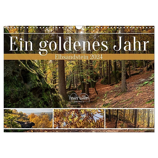 Ein goldenes Jahr - Elbsandstein (Wandkalender 2024 DIN A3 quer), CALVENDO Monatskalender, Kevin Walther