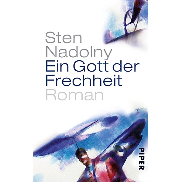 Ein Gott der Frechheit / Piper Taschenbuch Bd.95790, Sten Nadolny