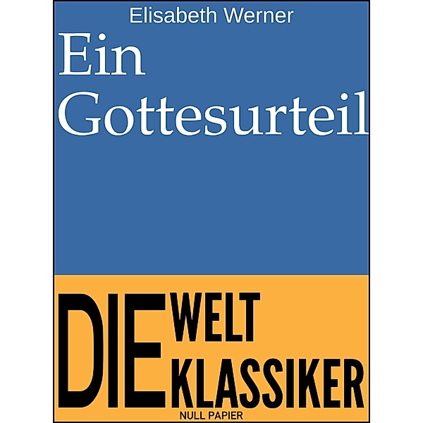 Ein Gottesurteil / 99 Welt-Klassiker, Elisabeth Werner