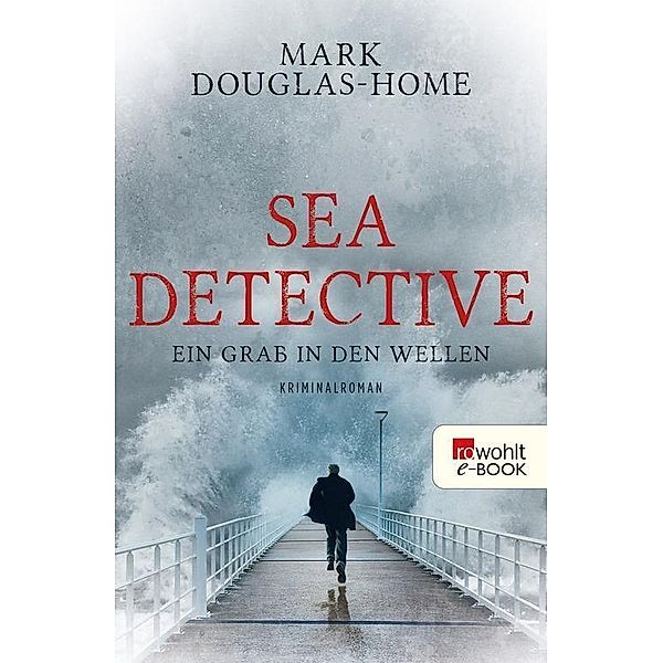 Ein Grab in den Wellen / Sea Detective Bd.1, Mark Douglas-Home