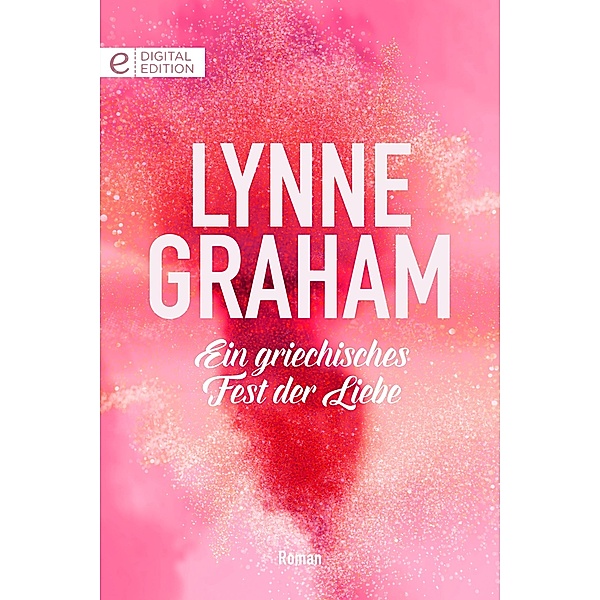 Ein griechisches Fest der Liebe, Lynne Graham