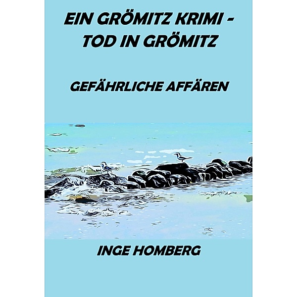 Ein Grömitz Krimi - Tod in Grömitz / Ein Grömitz Krimi Bd.3, Inge Homberg