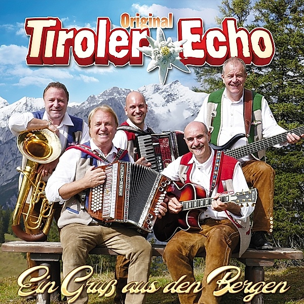 Ein Gruss Aus Den Bergen, Original Tiroler Echo