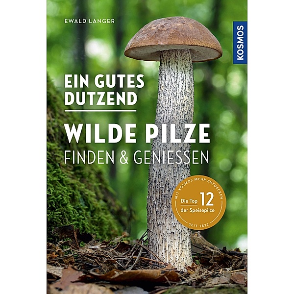 Ein gutes Dutzend wilde Pilze, Ewald Langer