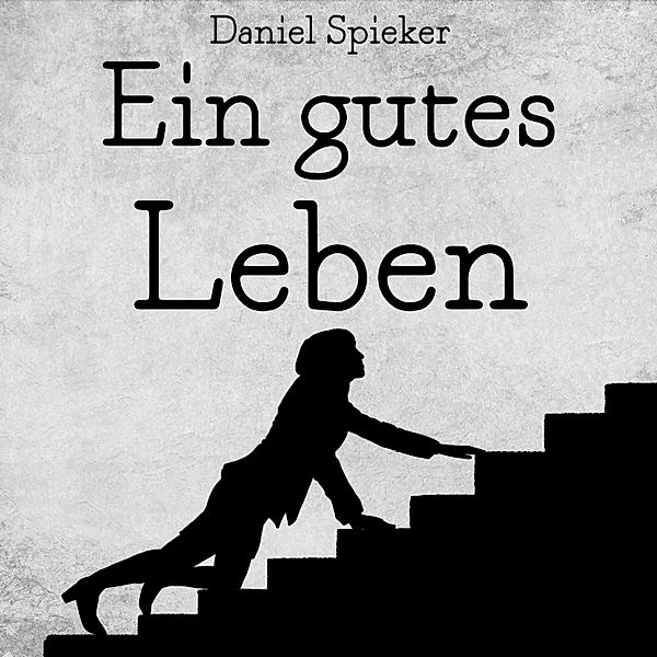 Ein gutes Leben, Daniel Spieker