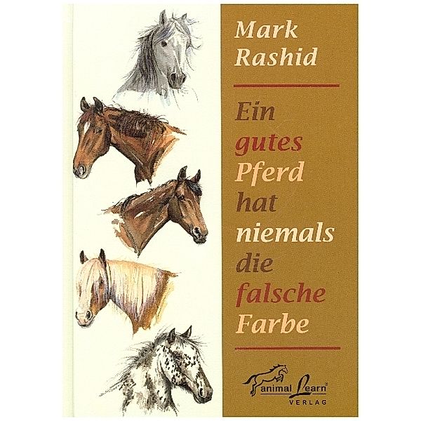 Ein gutes Pferd hat niemals die falsche Farbe, Mark Rashid