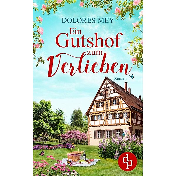 Ein Gutshof zum Verlieben / Verliebt im Gutshof-Reihe Bd.2, Dolores Mey