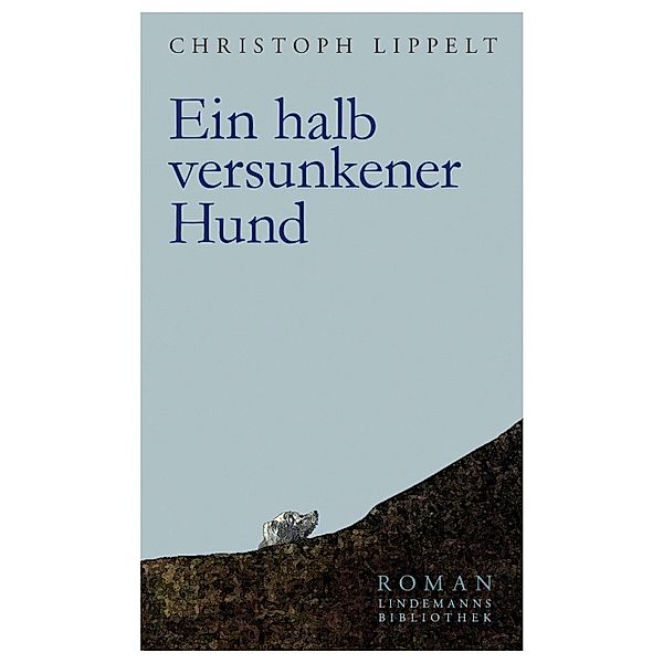 Ein halb versunkener Hund / Lindemanns Bd.226, Christoph Lippelt