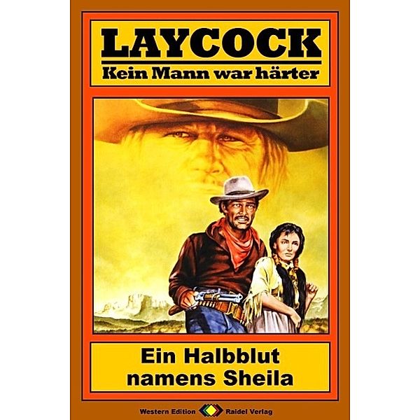 Ein Halbblut namens Sheila / Laycock Western Bd.108, William Ryan